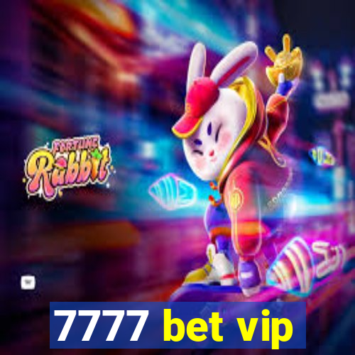 7777 bet vip